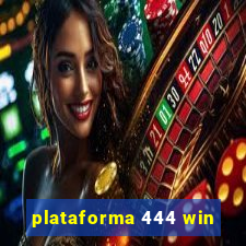 plataforma 444 win